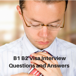B1 B2 Visa Interview Questions and Answers for USA Visitor Visa